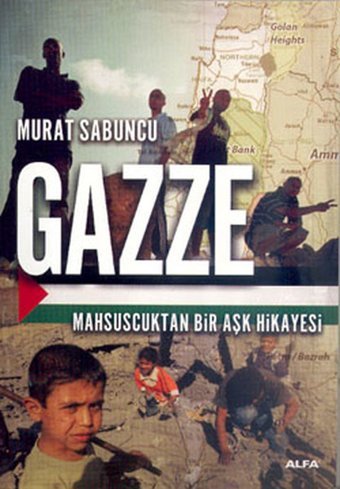 Gazze - Mahsuscuk'tan Bir Aşk Hikayesi Murat Sabuncu Alfa Yayıncılık