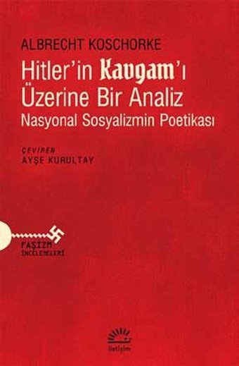 Hitler'in Kavgam'ı Üzerine Bir Analiz Albrecht Koschorke İletişim Yayınları