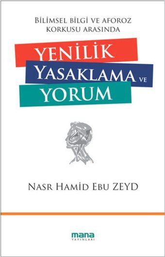Yenilik Yasaklama ve Yorum Nasr Hamid Ebu Zeyd Mana Yayınları