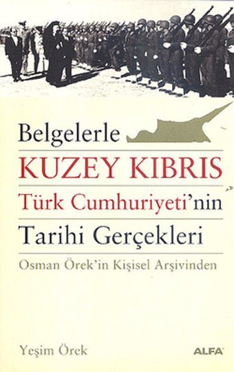 Belgelerle Kuzey Kıbrıs-Türk Cumhur Alfa Yayıncılık