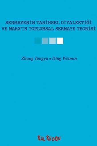 Sermayenin Tarihsel Diyalektiği ve Marx'ın Toplumsal Sermaye Teorisi Ding Weimin, Zhang Tongyu Kalkedon
