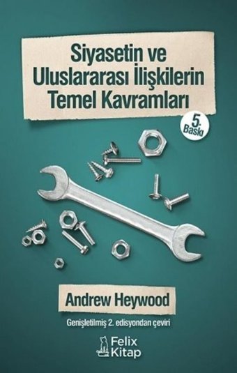 Siyasetin ve Uluslararası İlişkilerin Temel Kavramları Andrew Heywood Felix Kitap