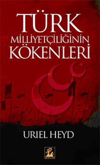 Türk Milliyetçiliğinin Kökenleri Uriel Heyd İlgi Kültür Sanat Yayınları
