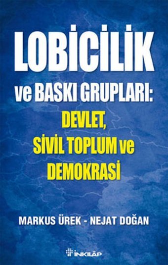 Lobicilik ve Baskı Grupları Nejat Doğan, Markus Ürek İnkılap Kitabevi