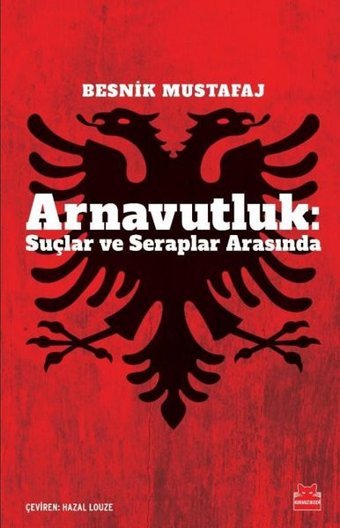 Arnavutluk: Suçlar ve Seraplar Arasında Besnik Mustafaj Kırmızı Kedi