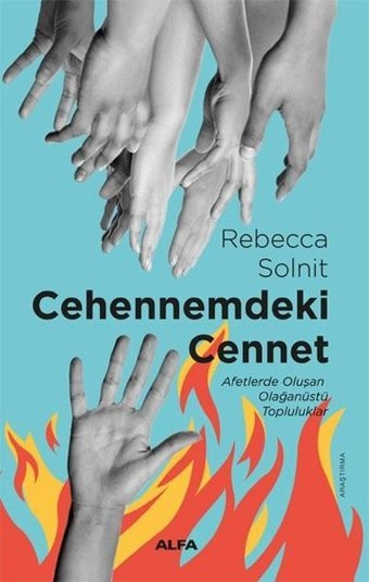 Cehennemdeki Cennet - Afetlerde Oluşan Olağanüstü Topluluklar Rebecca Solnit Alfa Yayıncılık