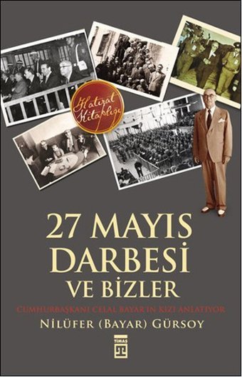 27 Mayıs Darbesi ve Bizler Nilüfer Bayar Gürsoy Timaş Yayınları