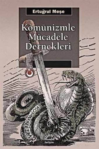 Komünizmle Mücadele Dernekleri Ertuğrul Meşe İletişim Yayınları