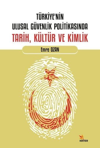 Türkiye'nin Ulusal Güvenlik Politikasında Tarih Kültür ve Kimlik Emre Ozan Kriter