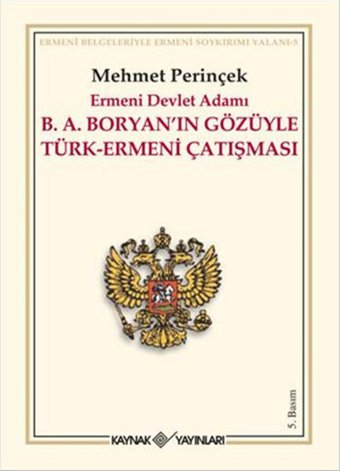 B. A. Boryan'ın Gözüyle Türk - Ermeni Çatışması Mehmet Perinçek Kaynak Yayınları