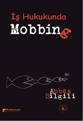 İş Hukuku Açısından Mobbing Abbas Bilgili Karahan Kitabevi