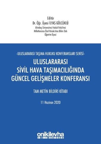 Uluslararası Sivil Hava Taşımacılığında Güncel Gelişmeler Konferansı İlyas Gölcüklü On İki Levha Yayıncılık