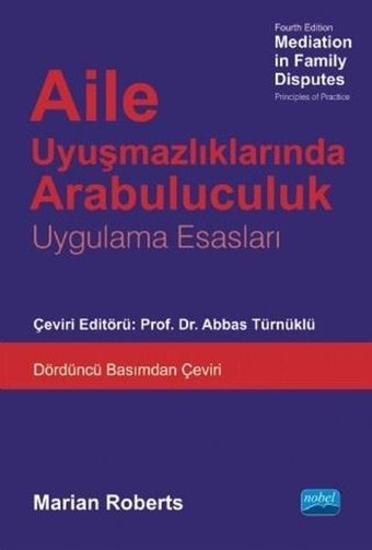 Aile Uyuşmazlıklarında Arabuluculuk-Uygulama Esasları Kolektif Nobel Akademik Yayıncılık