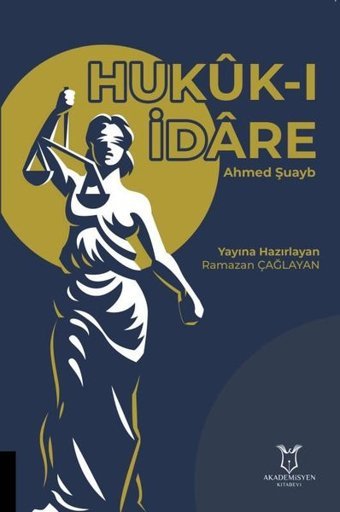 Hukuk-ı İdare Ahmet Şuayb Akademisyen Kitabevi