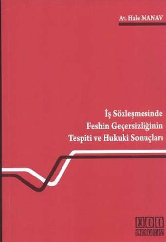 İş Sözleşmesinde Feshin Geçersizliğinin Tespiti ve Hukuki Sonuçları Hale Manav On İki Levha Yayıncılık