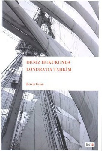 Deniz Hukukunda Londra'da Tahkim Kerem Ertan Beta Yayınları