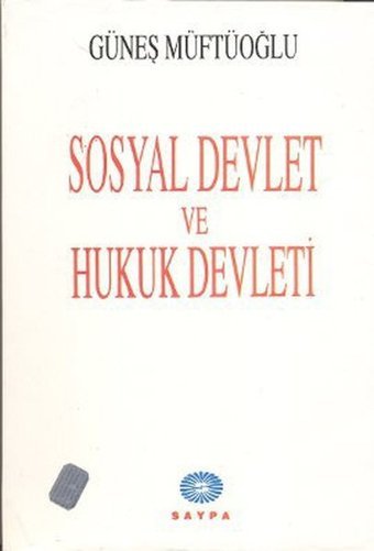 Sosyal Devlet ve Hukuk Devleti Güneş Müftüoğlu Saypa Yayın Dağıtım