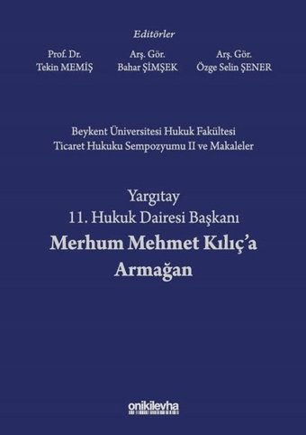 Beykent Üniversitesi Hukuk Fakültesi Ticaret Hukuku Sempozyumu Iı Ve Makaleler - Yargıtay 11. Hukuk Bahar Şimşek On İki Levha Yayıncılık