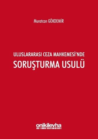Uluslararası Ceza Mahkemesi'nde Soruşturma Usulü Murat Gökdemir On İki Levha Yayıncılık