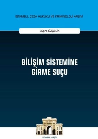 Bilişim Sistemine Girme Suçu Büşra Özçelik On İki Levha Yayıncılık