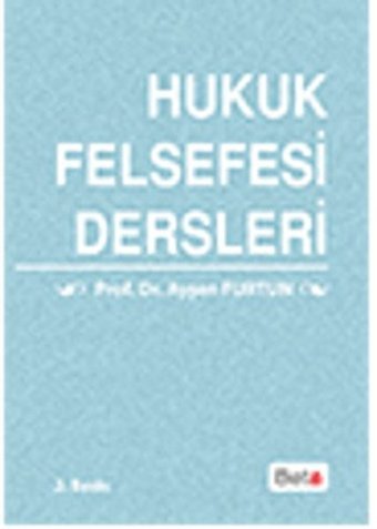 Hukuk Felsefesi Dersleri Ayşen Furtun Beta Yayınları