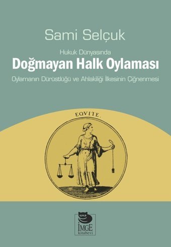 Hukuk Dünyasında Doğmayan Halk Oylaması Sami Selçuk İmge Kitabevi