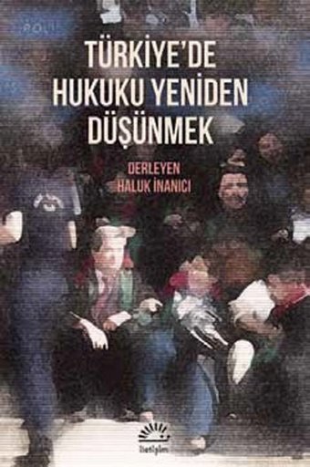 Türkiye'de Hukuku Yeniden Düşünmek İletişim Yayınları