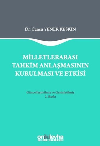Milletlerarası Tahkim Anlaşmasının Kurulması ve Etkisi Cansu Yener Keskin On İki Levha Yayıncılık