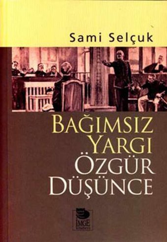 Bağımsız Yargı Özgür Düşünce Sami Selçuk İmge Kitabevi