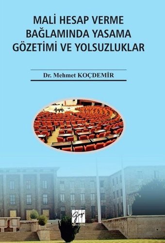 Mali Hesap Verme Bağlamında Yasama Gözetimi ve Yolsuzluklar Mehmet Koçdemir Gazi Kitabevi