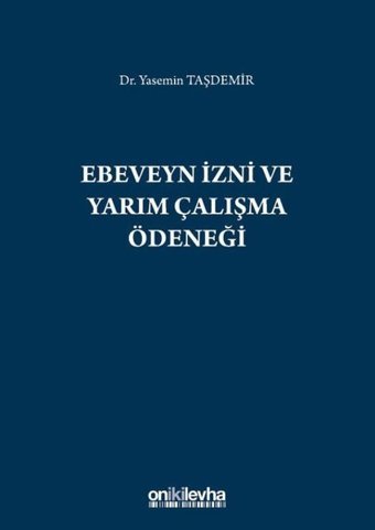 Ebeveyn İzni ve Yarım Çalışma Ödeneği Yasemin Taşdemir On İki Levha Yayıncılık