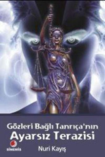 Gözleri Bağlı Tanrıçanın Ayarsız Terazisi Nuri Kayış Sinemis Yayınları
