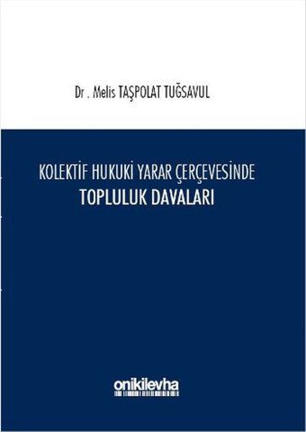 Kolektif Hukuki Yarar Çerçevesinde Topluluk Davaları Melis Taşpolat Tuğsavul On İki Levha Yayıncılık