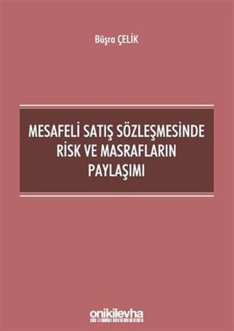 Mesafeli Satış Sözleşmesinde Risk ve Masrafların Paylaşımı Büşra Çelik On İki Levha Yayıncılık