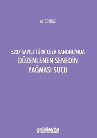5237 Sayılı Türk Ceza Kanunu'nda Düzenlenen Senedin Yağması Suçu Ali Boyracı On İki Levha Yayıncılık