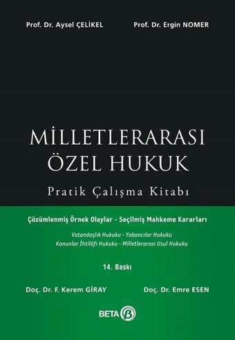 Milletlerarası Özel Hukuk Pratik Çalışma Kitabı F. Kerem Giray, Emre Esen, Aysel Çelikel, Ergin Nomer Beta Yayınları