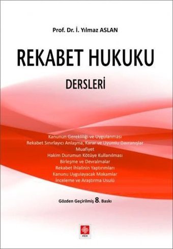 Rekabet Hukuku Dersleri Yılmaz Aslan Ekin Basım Yayın