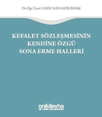 Kefalet Sözleşmesinin Kendine Özgü Sona Erme Halleri Cansu Kaya Kızılırmak On İki Levha Yayıncılık