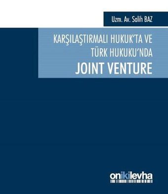 Karşılaştırmalı Hukuk'ta ve Türk Hukuku'nda Joint Venture Salih Baz On İki Levha Yayıncılık
