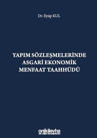 Yapım Sözleşmelerinde Asgari Ekonomik Menfaat Taahhüdü Eyüp Kul On İki Levha Yayıncılık