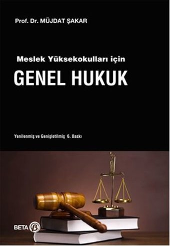 Meslek Yüksekokulları İçin Genel Hukuk Müjdat Şakar Beta Yayınları
