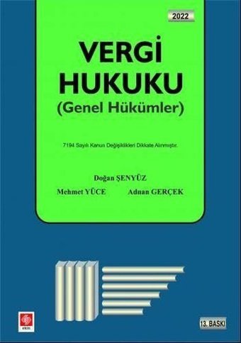Vergi Hukuku - Genel Hükümler Mehmet Yüce, Doğan Şenyüz, Adnan Gerçek Ekin Basım Yayın