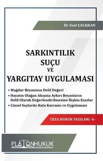 Sarkıntılık Suçu ve Yargıtay Uygulaması - Ceza Hukuk Yazıları 6 Suat Çalışkan Platon Hukuk Yayınevi
