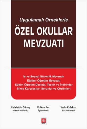 Uygulamalı Örneklerle Özel Okullar Mevzuatı Volkan Avcı, Yasin Kulaksız, Celalettin Güneş Ekin Basım Yayın