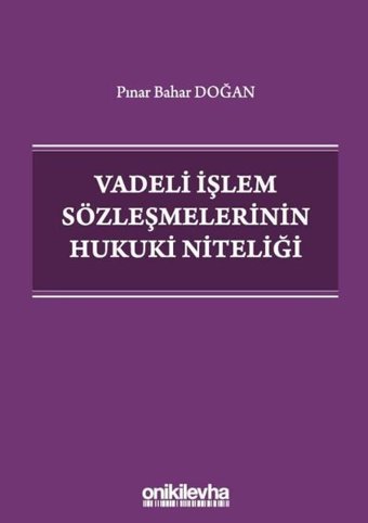 Vadeli İşlem Sözleşmelerinin Hukuki Niteliği Pınar Bahar Doğan On İki Levha Yayıncılık