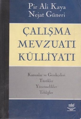 Çalışma Mevzuatı Külliyatı Pir Ali Kaya, Nejat Güneri Nobel Akademik Yayıncılık