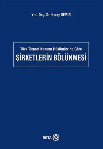 Şirketlerin Bölünmesi Koray Demir Beta Yayınları
