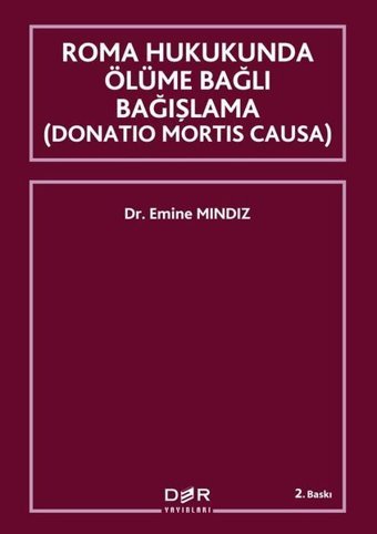 Roma Hukukunda Ölüme Bağlı Bağışlama Emine Mındız Der Yayınları