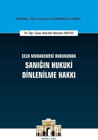 Ceza Muhakemesi Hukukunda Sanığın Hukuki Dinlenilme Hakkı Abdullah Batuhan Baytaz On İki Levha Yayıncılık