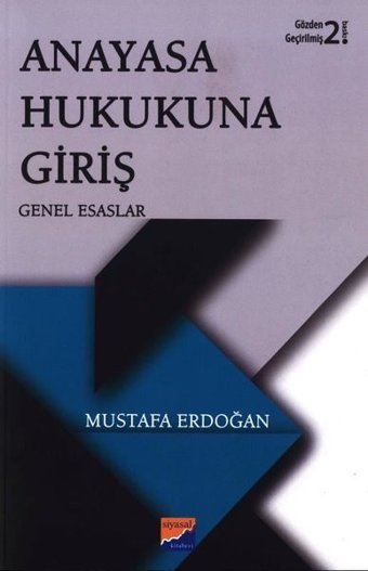 Anayasa Hukukuna Giriş-Genel Esaslar Mustafa Erdoğan Siyasal Kitabevi